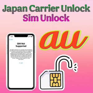 japan au carrier unlock iphone