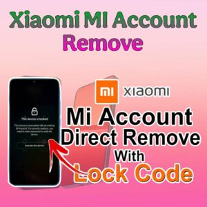 ✅ Xiaomi MI Account Remove